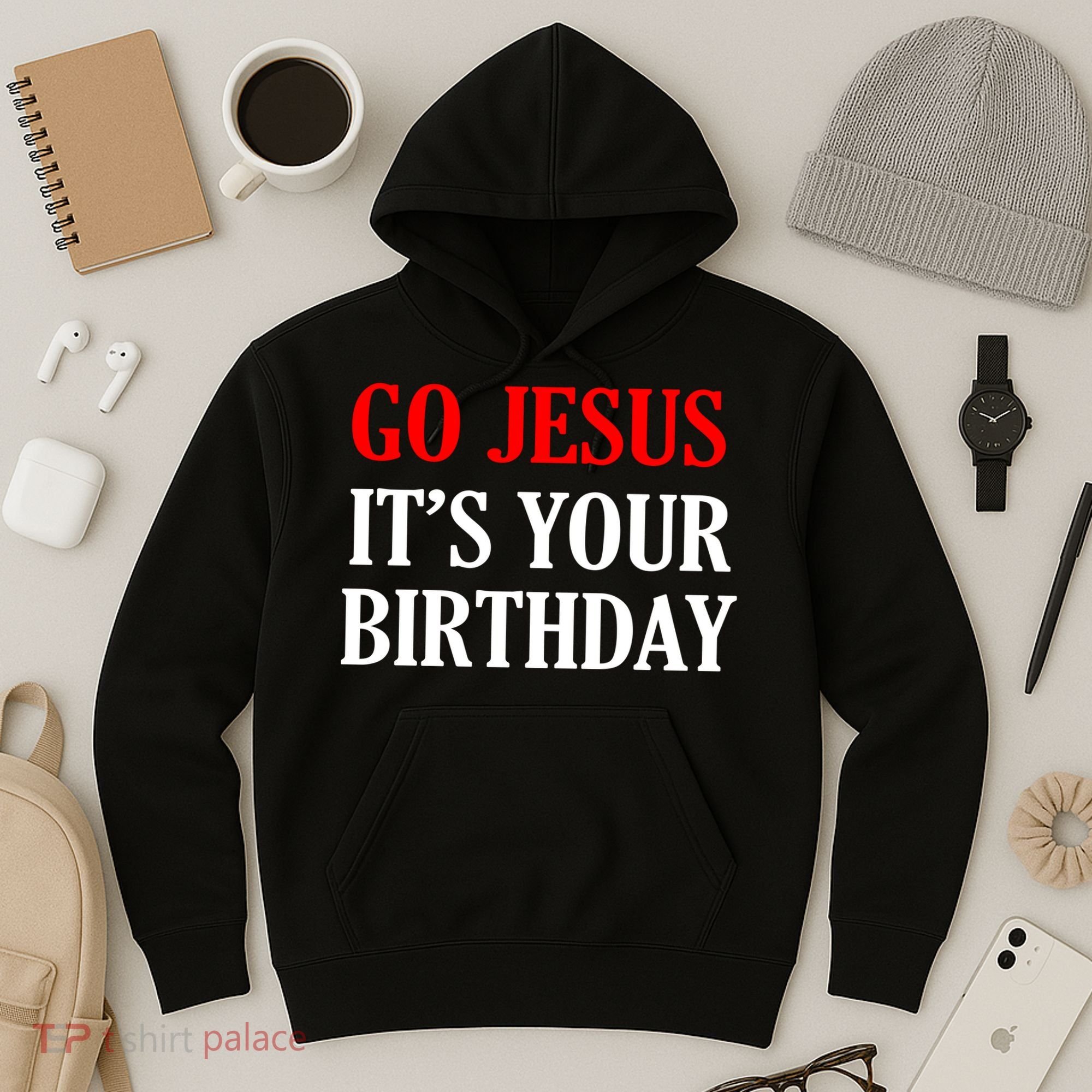 Go Jesus, It's Your Birthday Hoodie