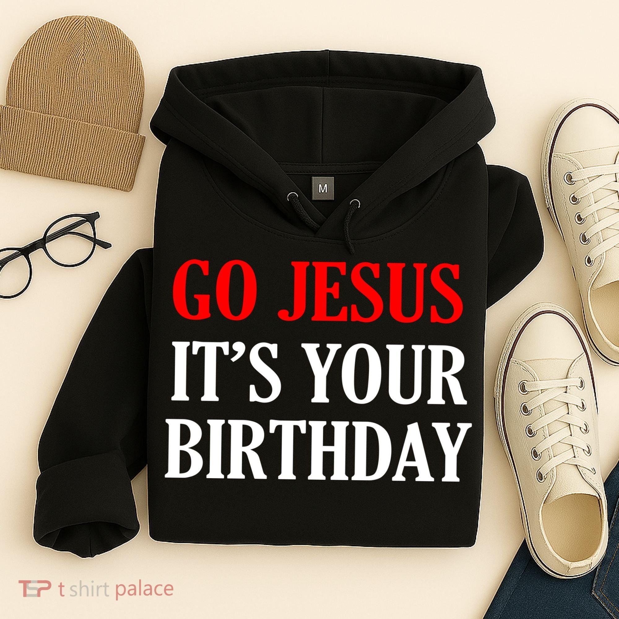 Go Jesus, It's Your Birthday Hoodie
