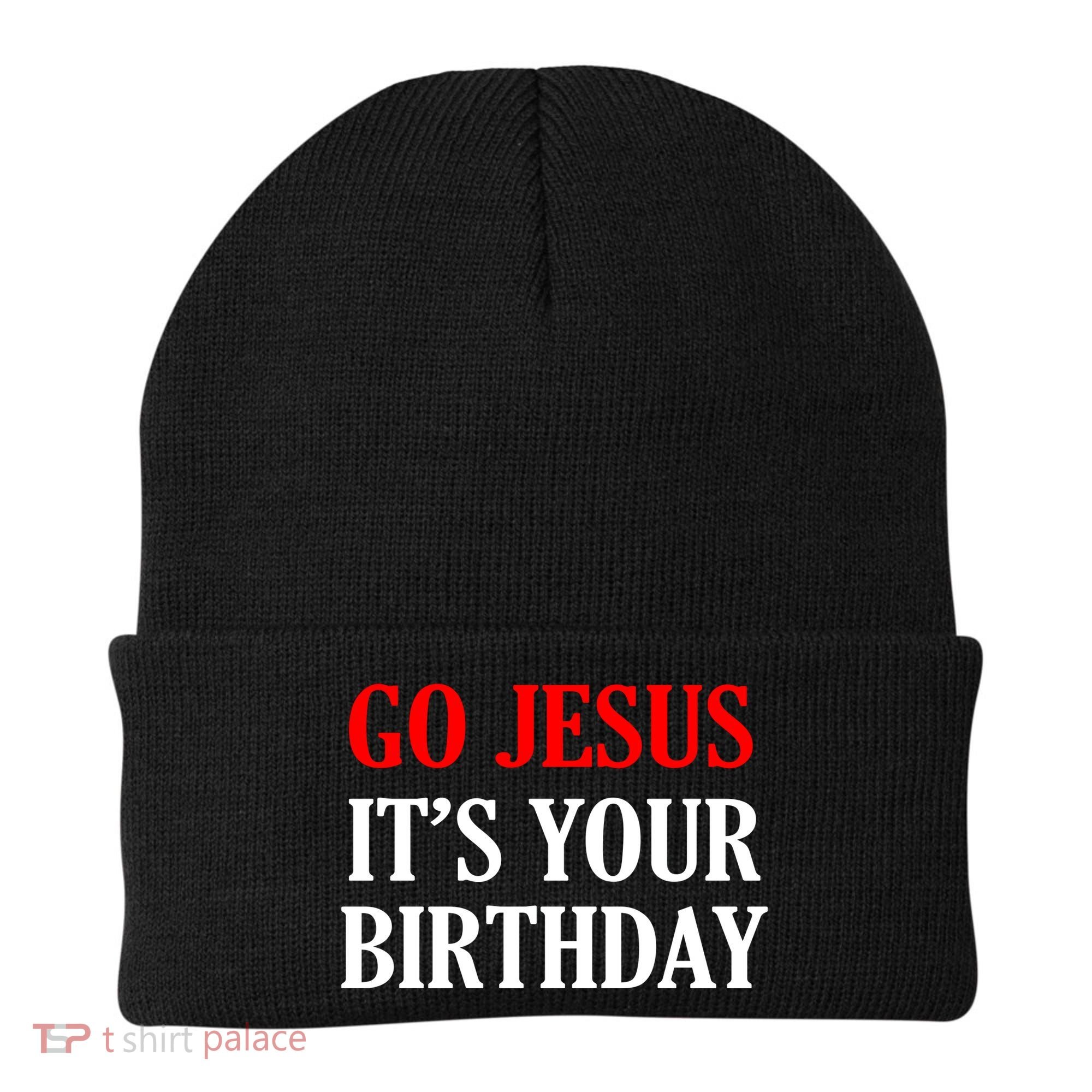 Go Jesus, It's Your Birthday Beanie