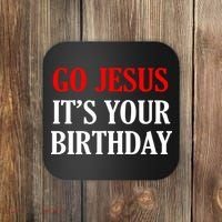 Go Jesus, It's Your Birthday Coaster thumb 0