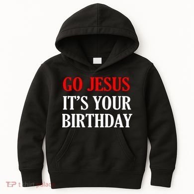 Go Jesus, It's Your Birthday Kids Hoodie