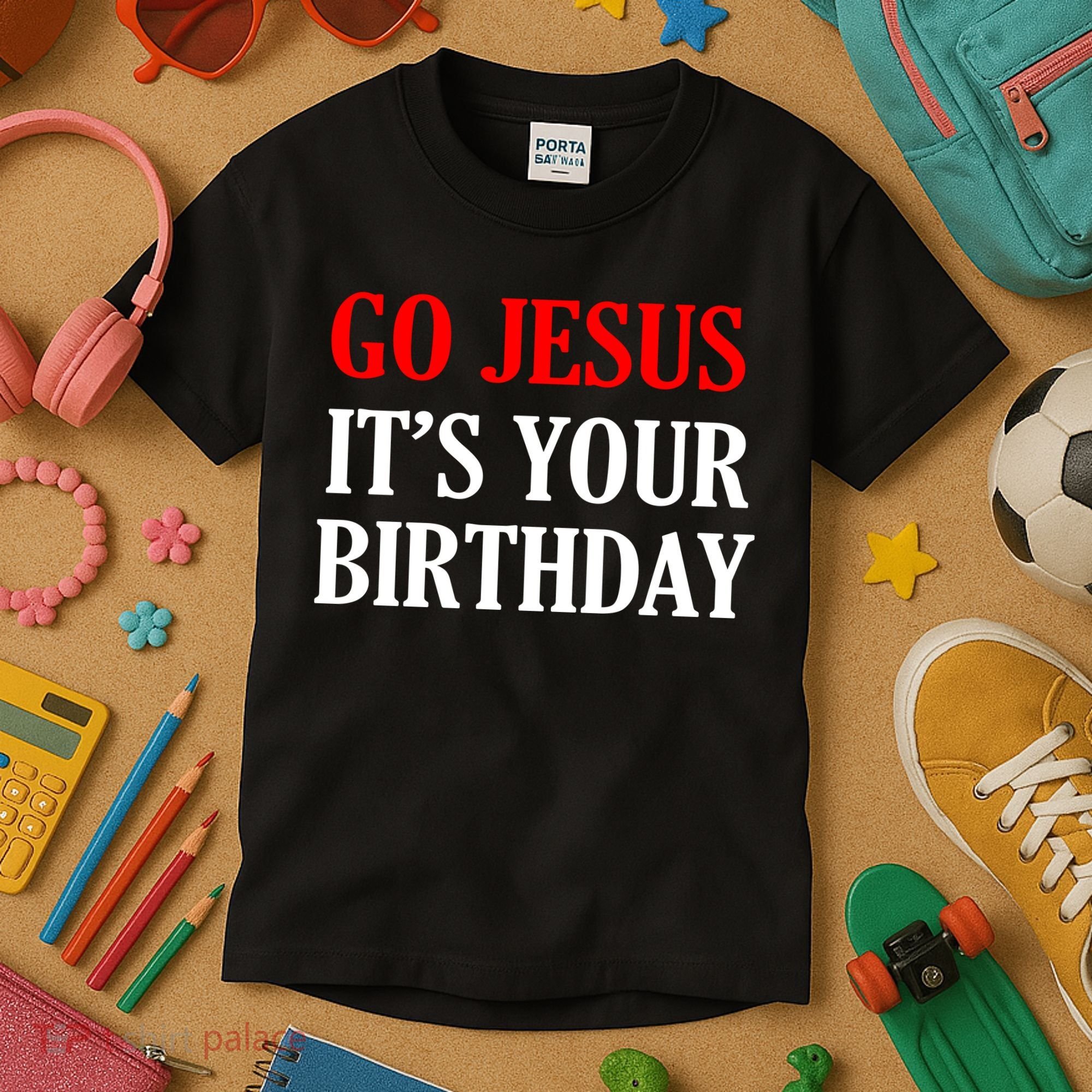 Go Jesus, It's Your Birthday Kids T-Shirt