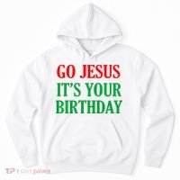 Go Jesus It's Your Birthday Hoodie thumb 0