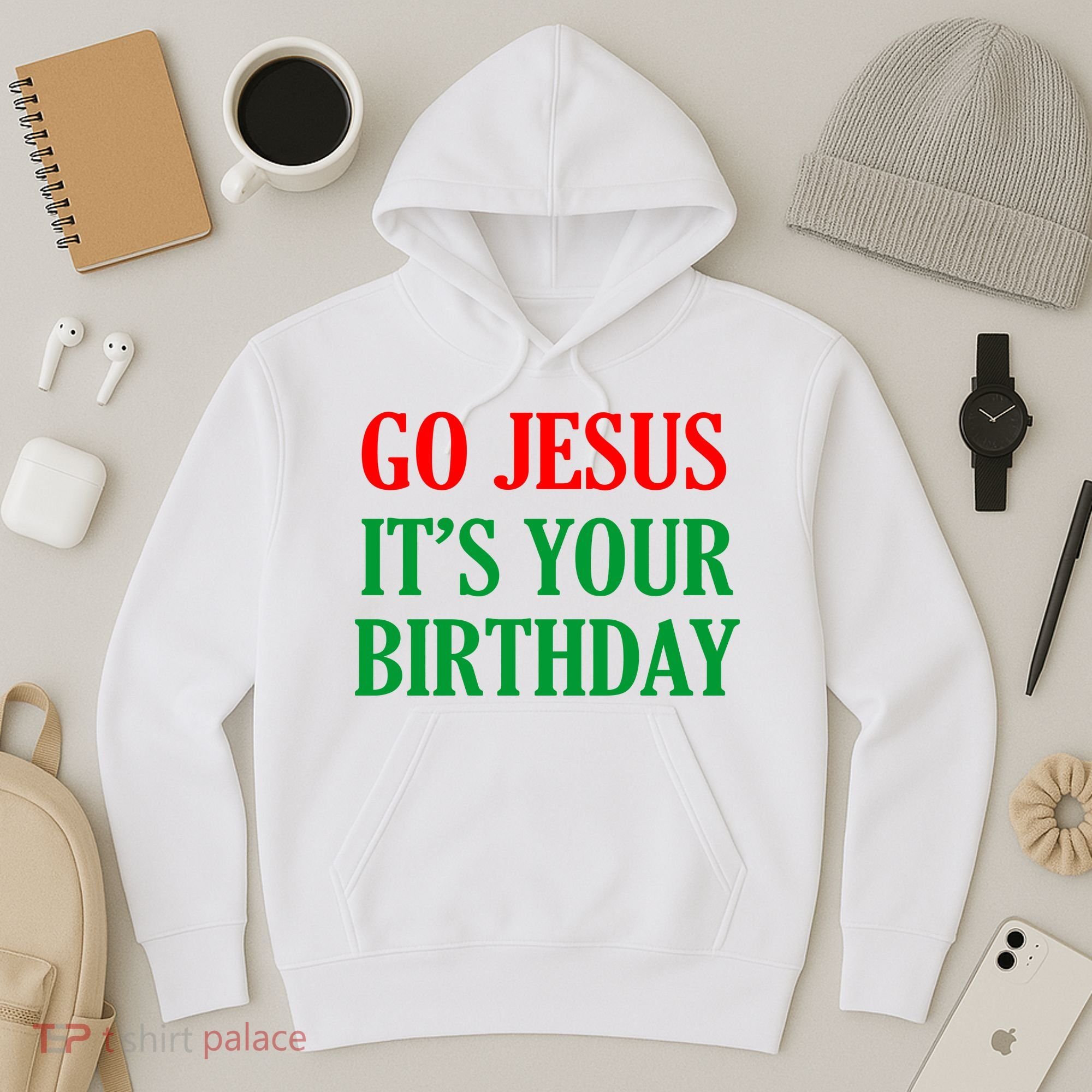 Go Jesus It's Your Birthday Hoodie