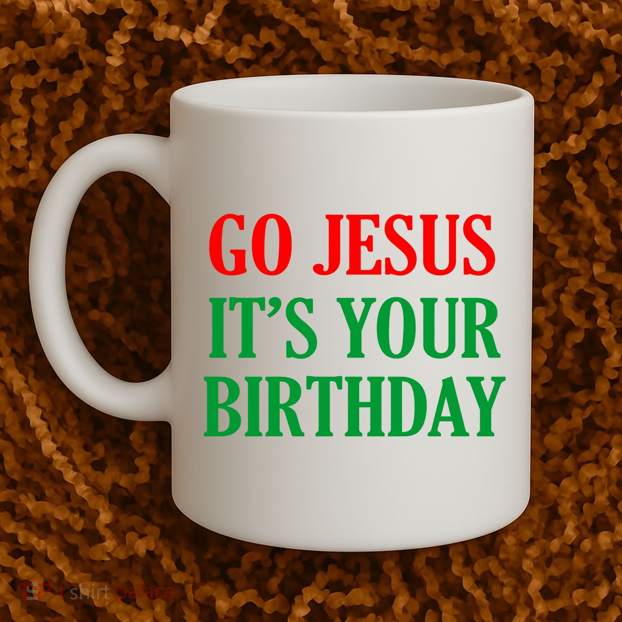 Go Jesus It's Your Birthday Coffee Mug