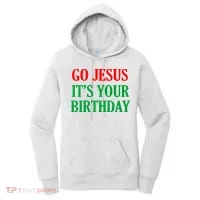 Go Jesus It's Your Birthday Women's Hoodie thumb 0
