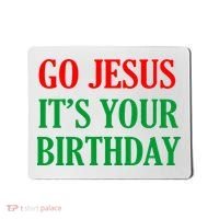Go Jesus It's Your Birthday Mousepad thumb 0