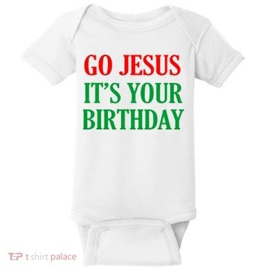Go Jesus It's Your Birthday Baby Bodysuit