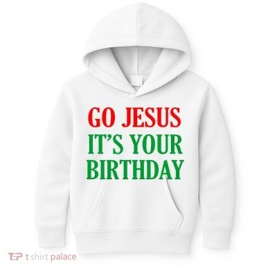 Go Jesus It's Your Birthday Kids Hoodie