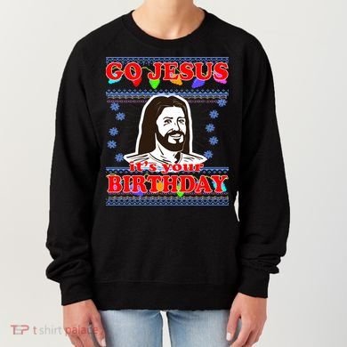 Go Jesus It's Your Birthday Ugly Christmas Women's Sweatshirt