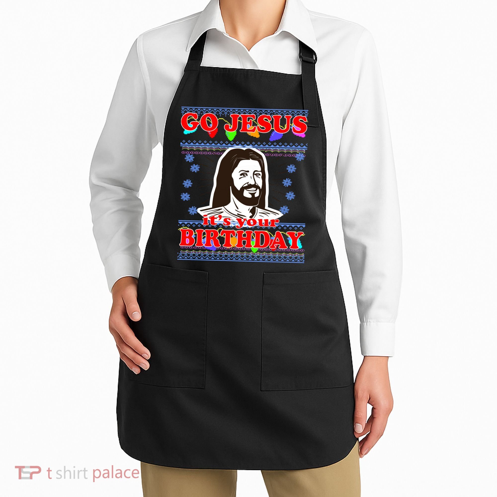 Go Jesus It's Your Birthday Ugly Christmas Apron