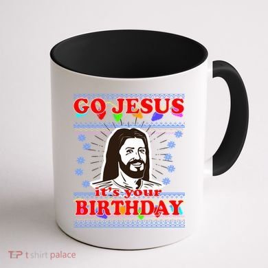 Go Jesus It's Your Birthday Ugly Christmas Coffee Mug back