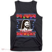 Go Jesus It's Your Birthday Ugly Christmas Tank Top thumb 0