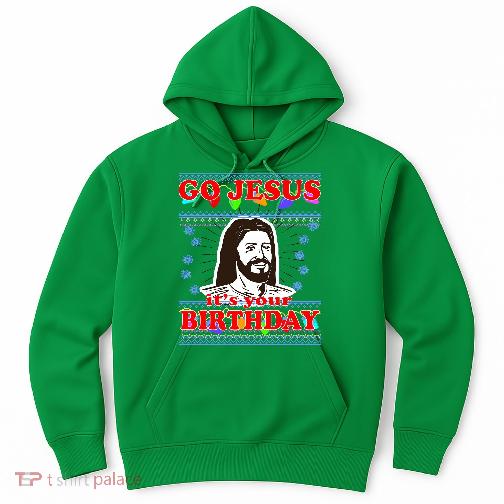 Go Jesus It's Your Birthday Ugly Christmas Hoodie