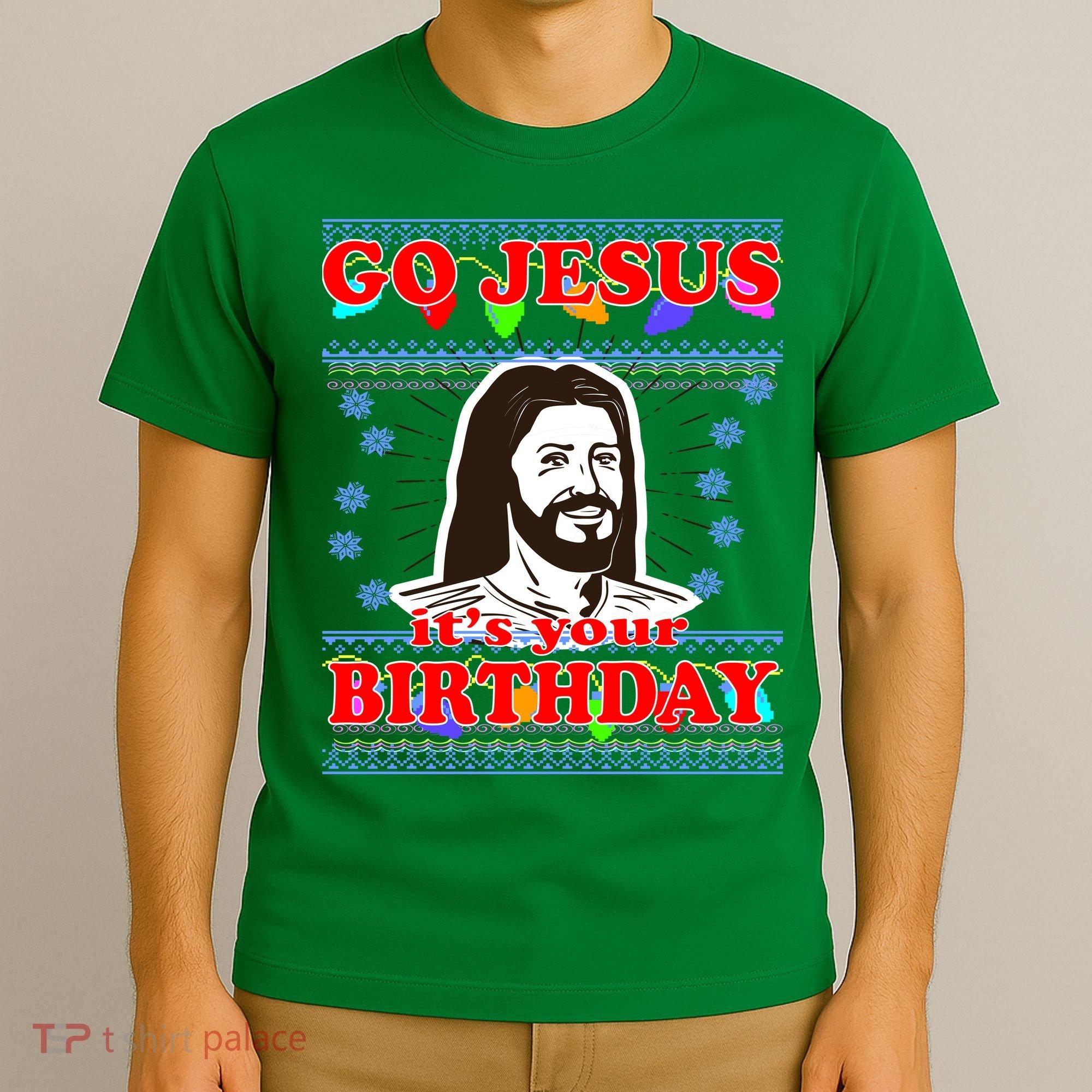 Go Jesus It's Your Birthday Ugly Christmas T-Shirt