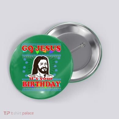 Go Jesus It's Your Birthday Ugly Christmas Button