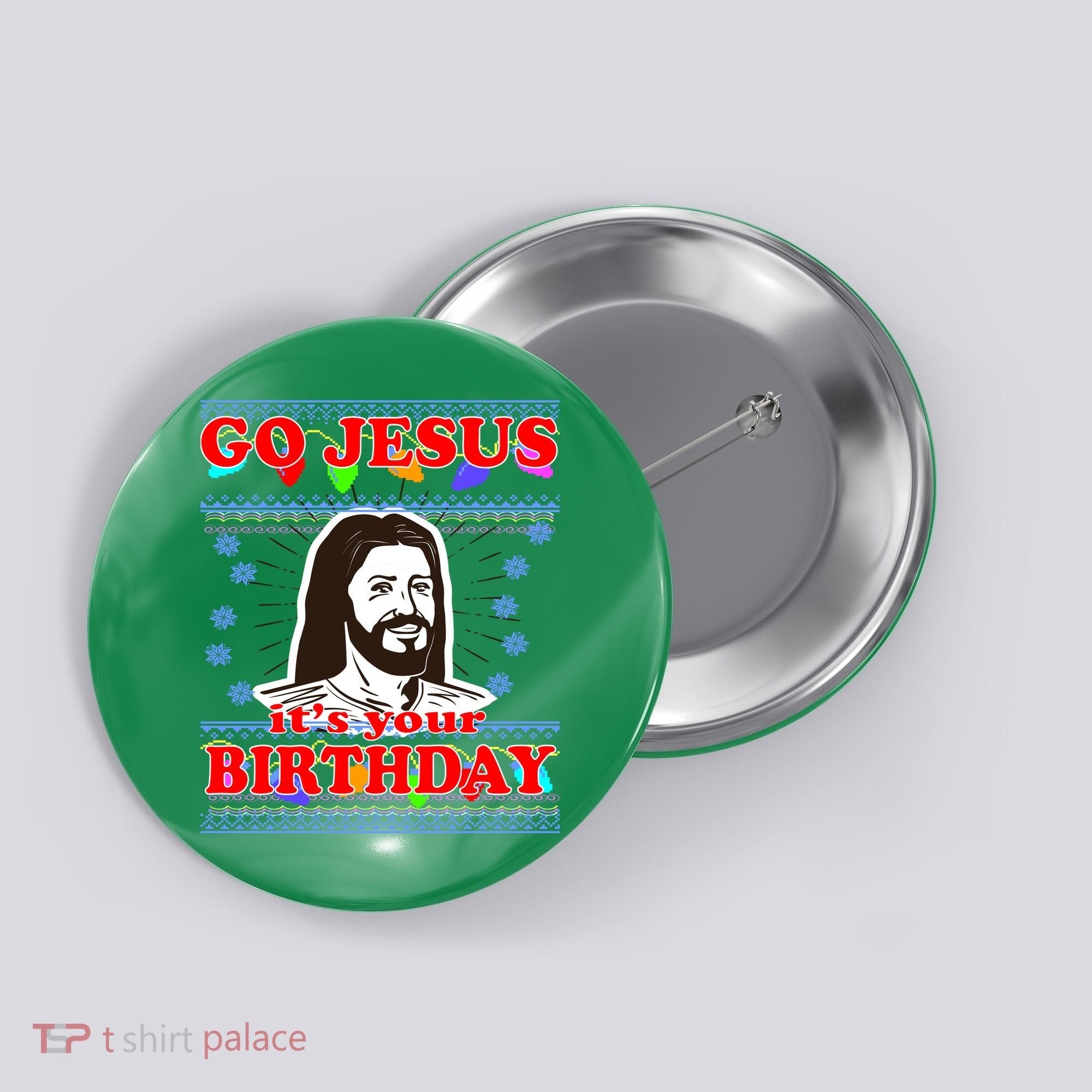 Go Jesus It's Your Birthday Ugly Christmas Button