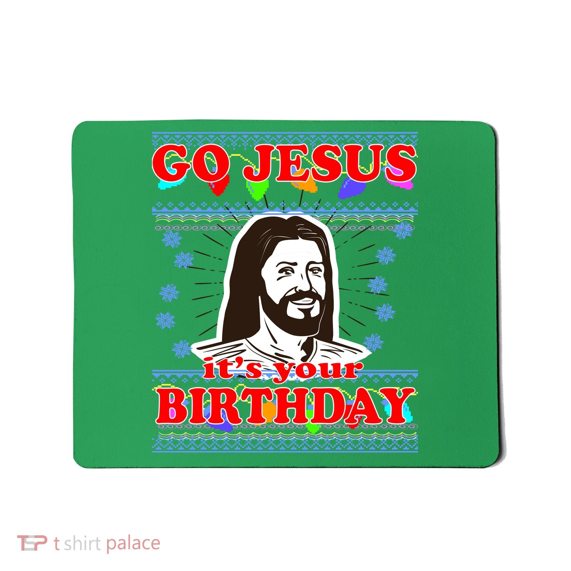Go Jesus It's Your Birthday Ugly Christmas Mousepad