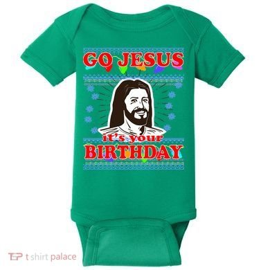 Go Jesus It's Your Birthday Ugly Christmas Baby Bodysuit