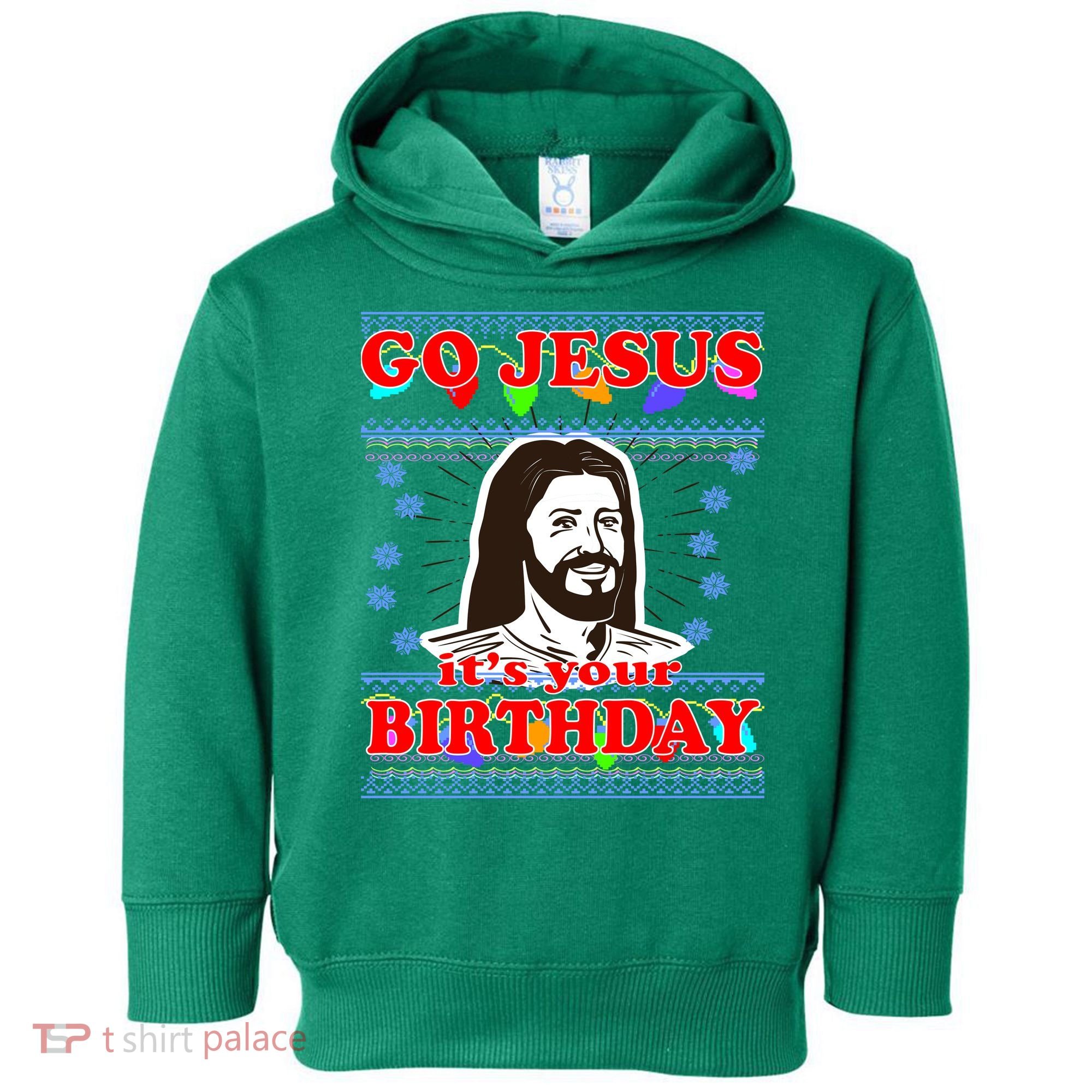 Go Jesus It's Your Birthday Ugly Christmas Toddler Hoodie