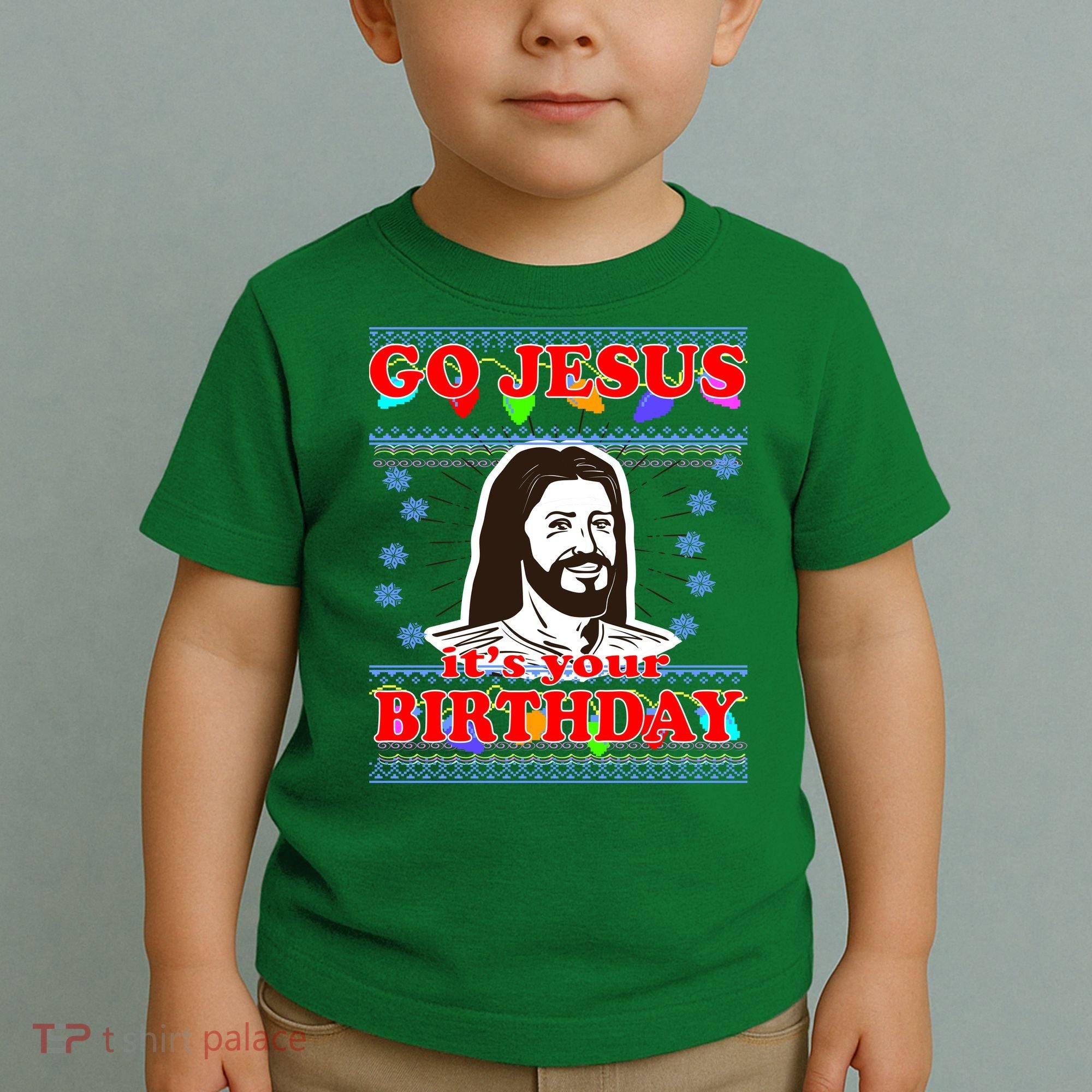 Go Jesus It's Your Birthday Ugly Christmas Toddler T-Shirt