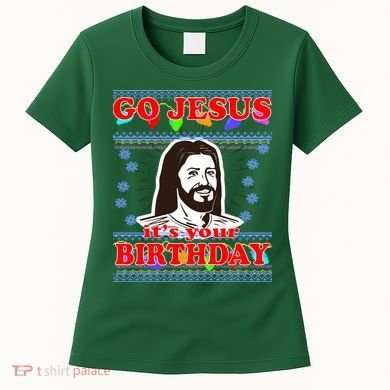 Go Jesus It's Your Birthday Ugly Christmas Women's T-Shirt