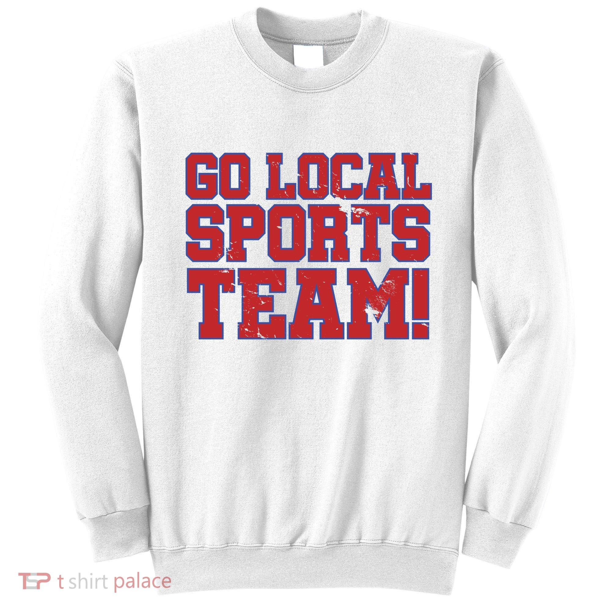 Go Local Sports Team Sweatshirt