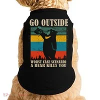 Go Outside Worst Case Scenario A Bear Kills You Doggie Tank thumb 0