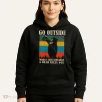 Go Outside Worst Case Scenario A Bear Kills You Hoodie thumb 5