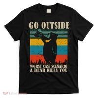 Go Outside Worst Case Scenario A Bear Kills You T-Shirt thumb 0