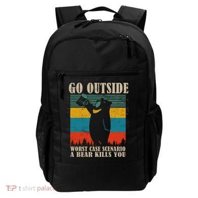 Go Outside Worst Case Scenario A Bear Kills You Backpack