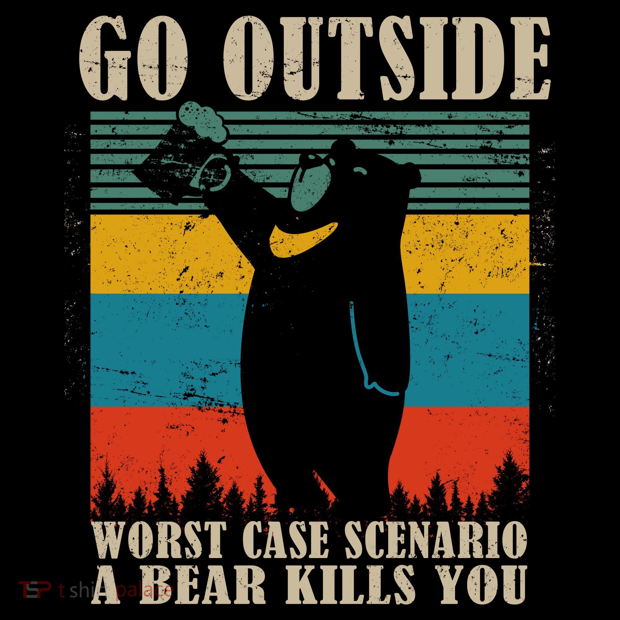 Go Outside Worst Case Scenario A Bear Kills You Backpack