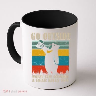 Go Outside Worst Case Scenario A Bear Kills You Coffee Mug