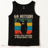 Go Outside Worst Case Scenario A Bear Kills You Tank Top thumb 2