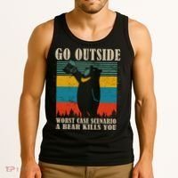Go Outside Worst Case Scenario A Bear Kills You Tank Top thumb 3