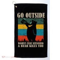 Go Outside Worst Case Scenario A Bear Kills You Golf Towel thumb 0