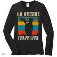 Go Outside Worst Case Scenario A Bear Kills You Women's Long Sleeve Shirt thumb 0