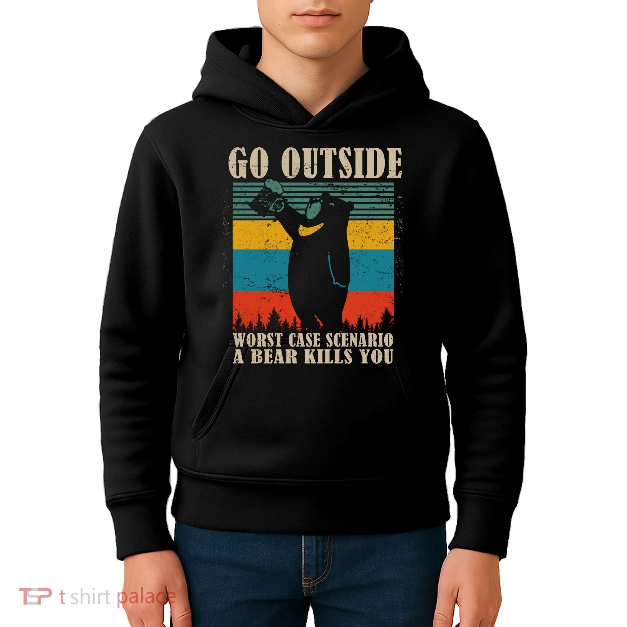 Go Outside Worst Case Scenario A Bear Kills You Kids Hoodie