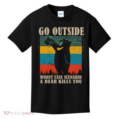 Go Outside Worst Case Scenario A Bear Kills You Kids T-Shirt