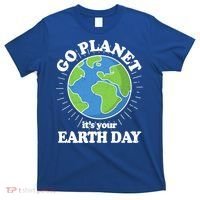 Go Planet It's Your Earth Day Celebrating Earth Day T-Shirt thumb 0