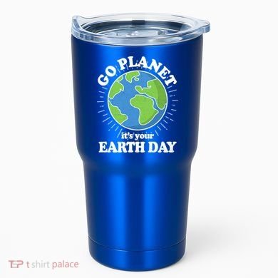 Go Planet It's Your Earth Day Celebrating Earth Day Tumbler