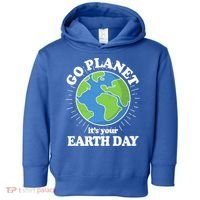 Go Planet It's Your Earth Day Celebrating Earth Day Toddler Hoodie thumb 0