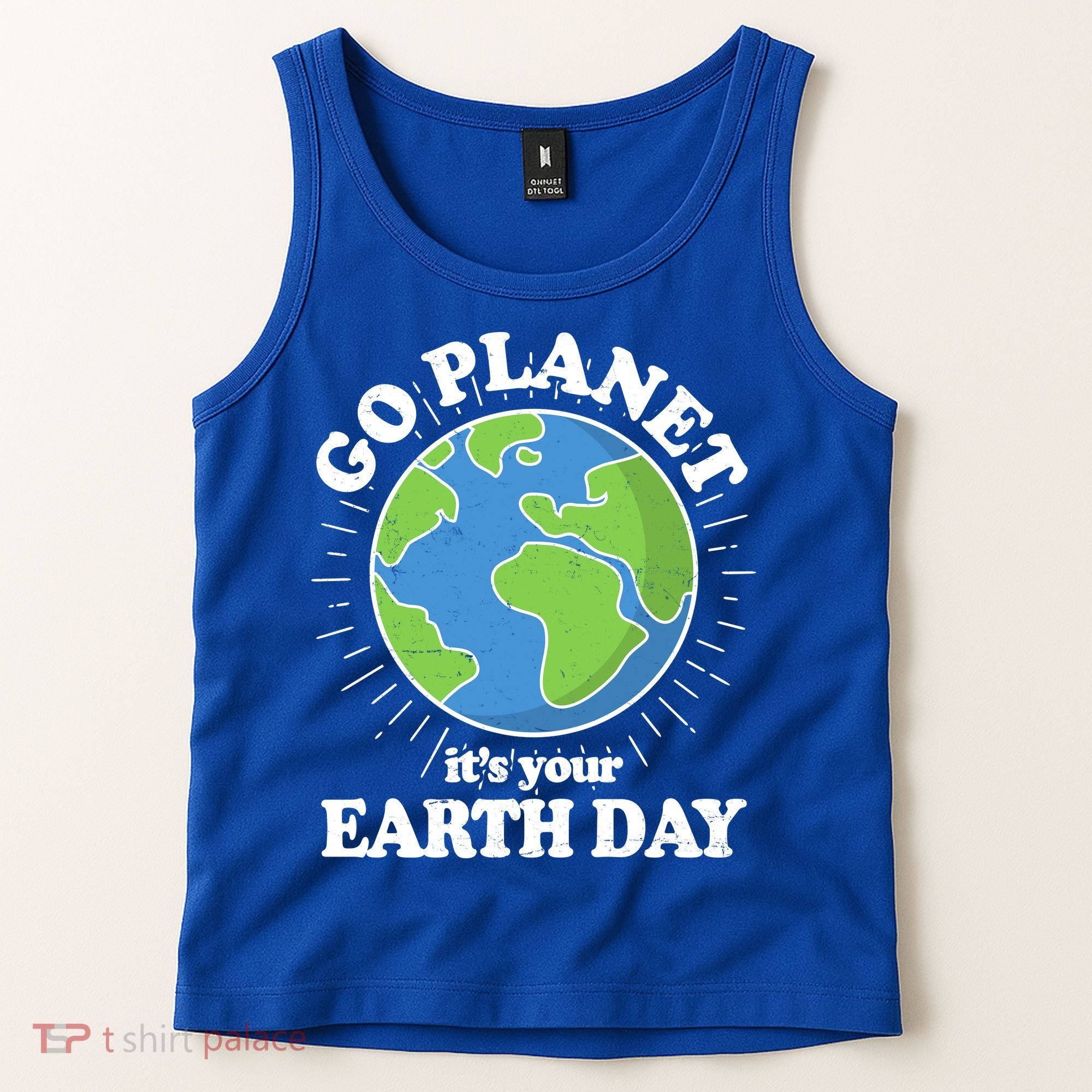 Go Planet It's Your Earth Day Celebrating Earth Day Tank Top