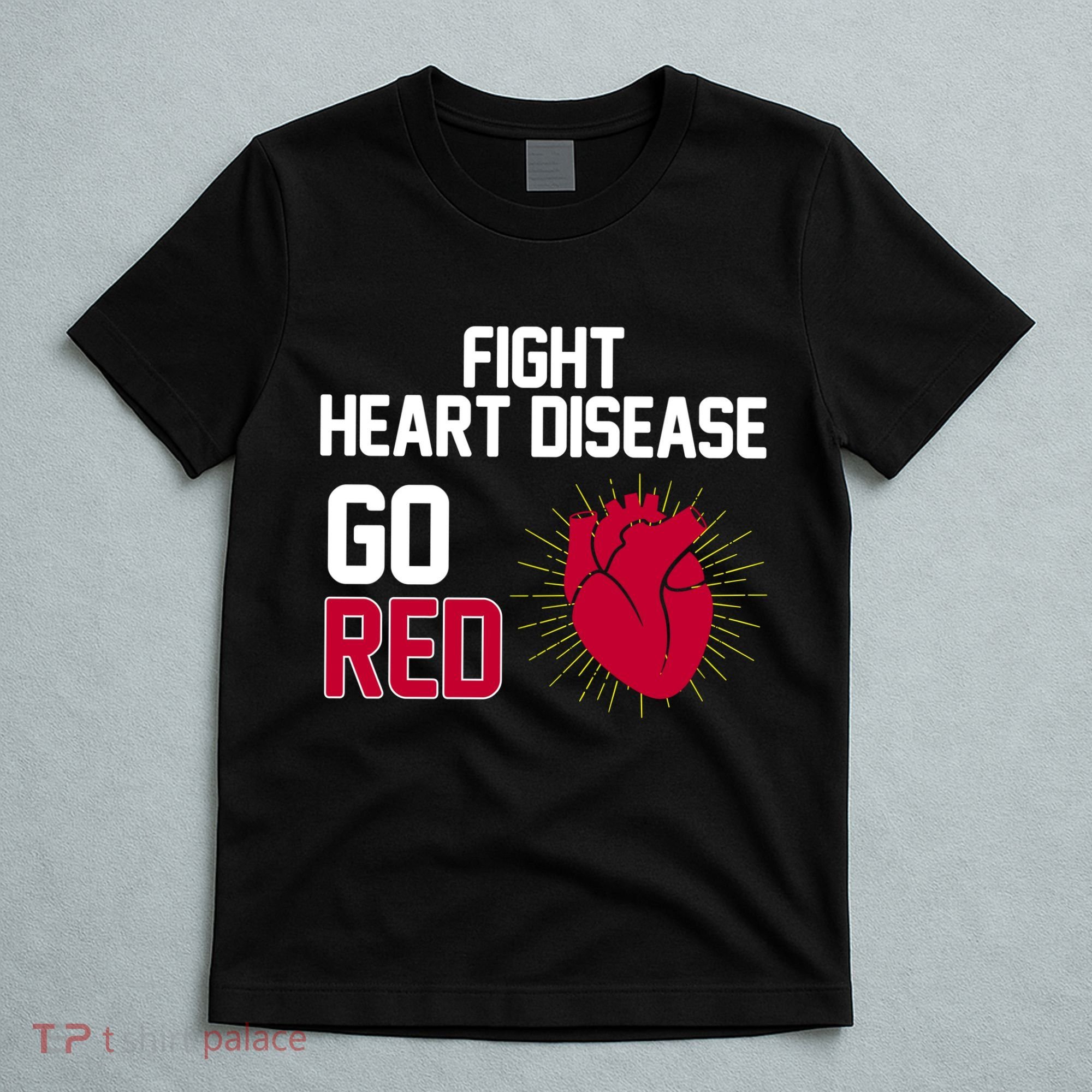 Go Red Fight Heart Health Awareness T-Shirt