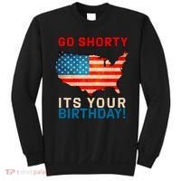 Go Shorty Its Your Birthday America 4th of July Sweatshirt thumb 0