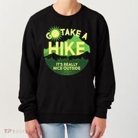 Go Take A Hike It's Really Nice Outside Women's Sweatshirt thumb 0