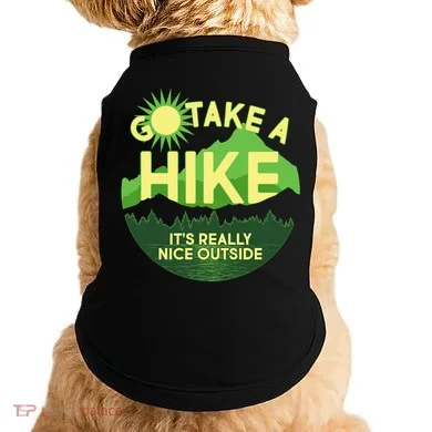 Go Take A Hike It's Really Nice Outside Doggie Tank