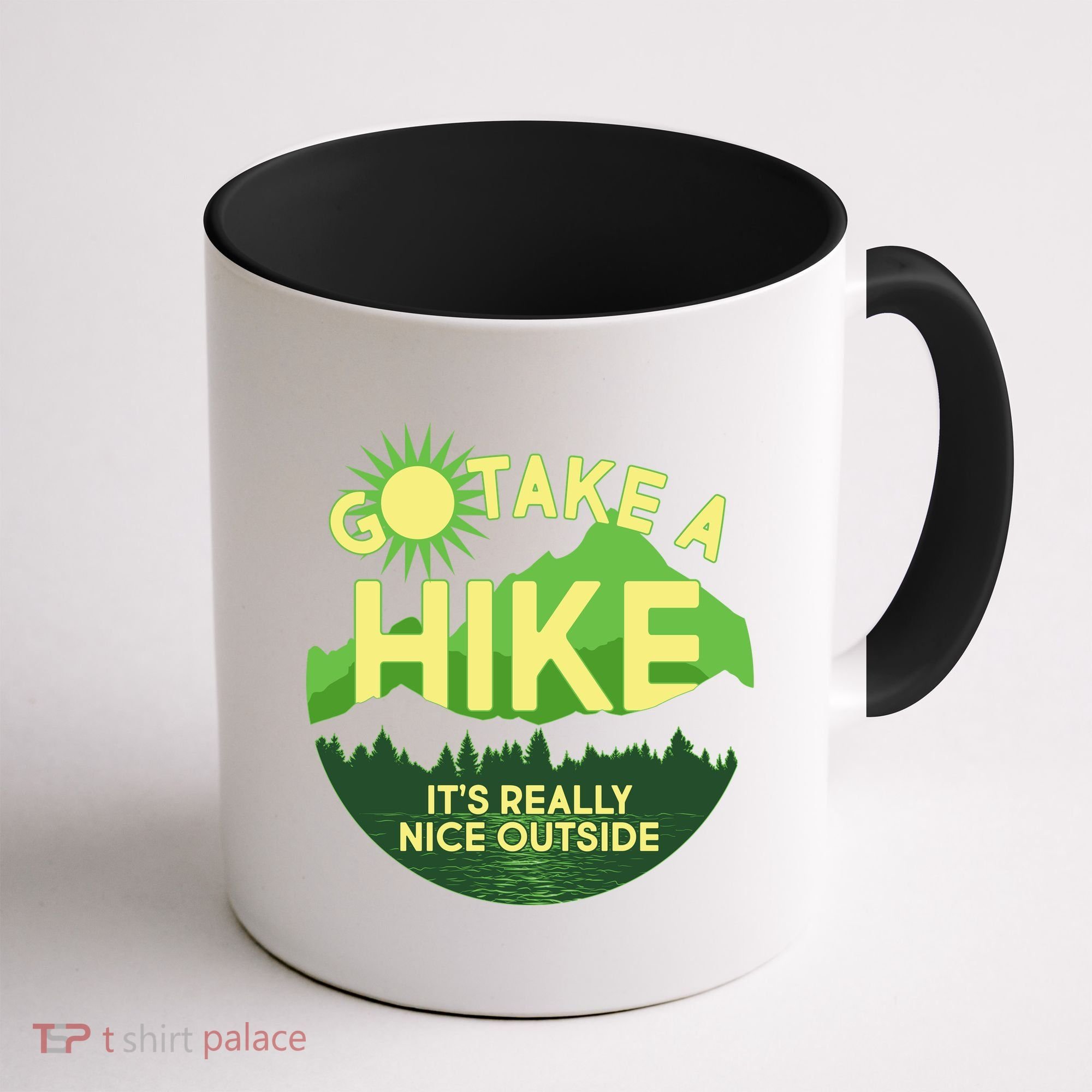 Go Take A Hike It's Really Nice Outside Coffee Mug