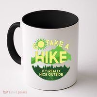 Go Take A Hike It's Really Nice Outside Coffee Mug thumb 0