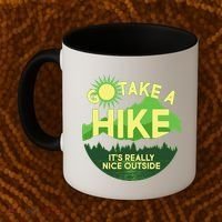 Go Take A Hike It's Really Nice Outside Coffee Mug thumb 2